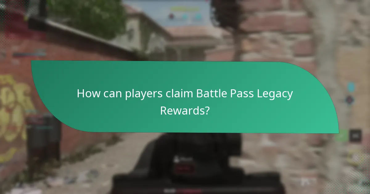 How can players claim Battle Pass Legacy Rewards?
