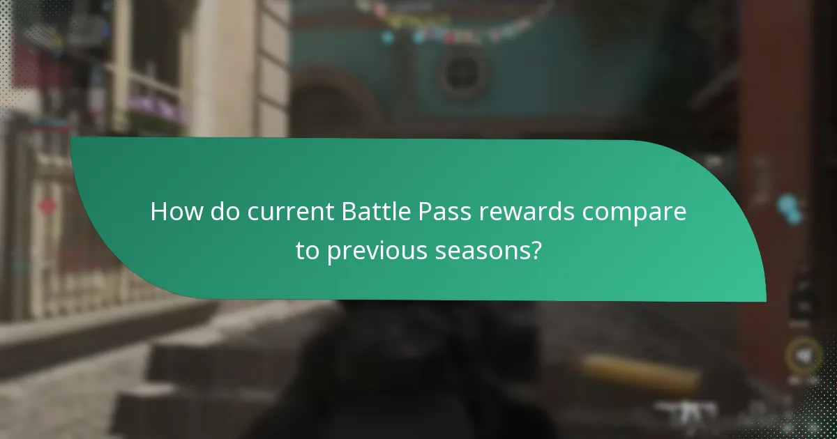 How do current Battle Pass rewards compare to previous seasons?