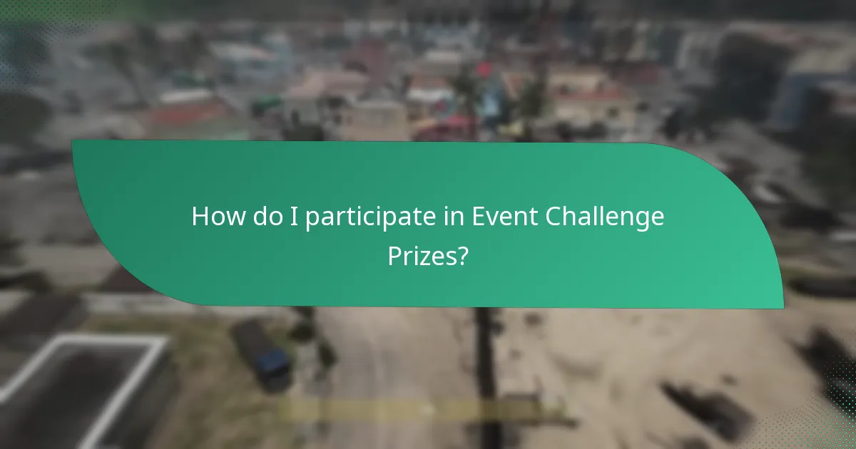 How do I participate in Event Challenge Prizes?