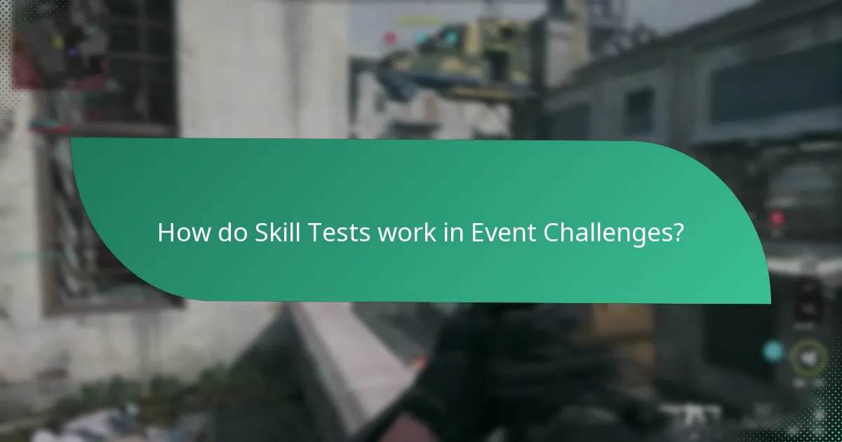 How do Skill Tests work in Event Challenges?