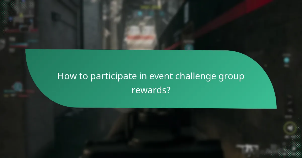 How to participate in event challenge group rewards?