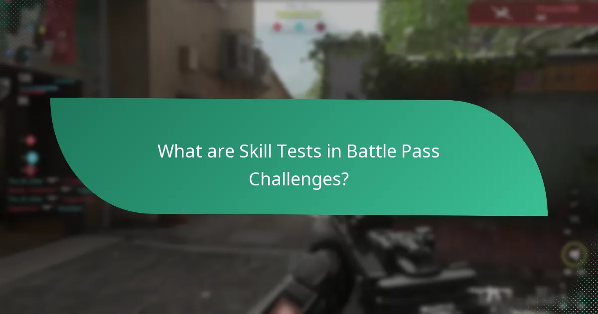 What are Skill Tests in Battle Pass Challenges?