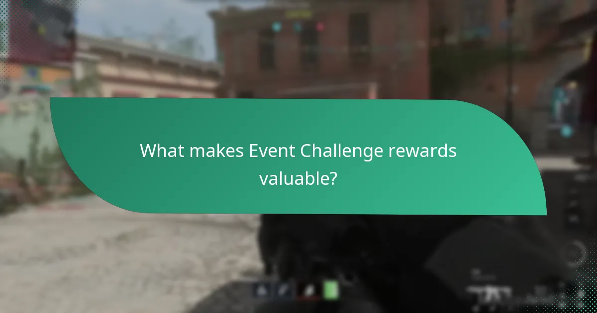 What makes Event Challenge rewards valuable?