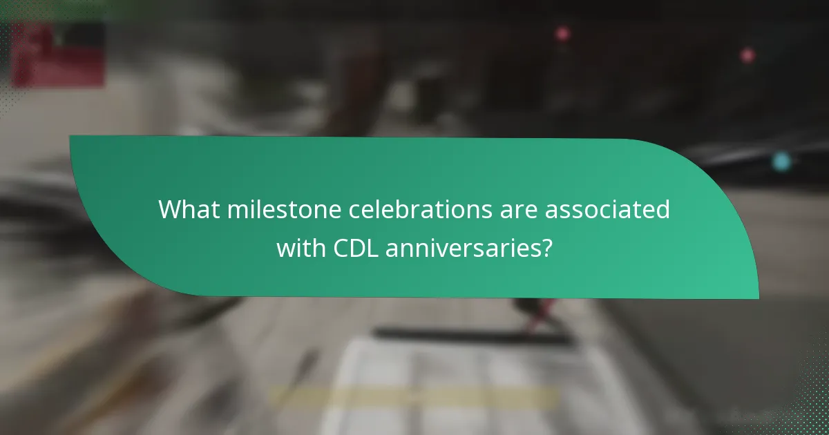 What milestone celebrations are associated with CDL anniversaries?