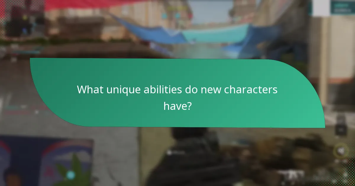 What unique abilities do new characters have?