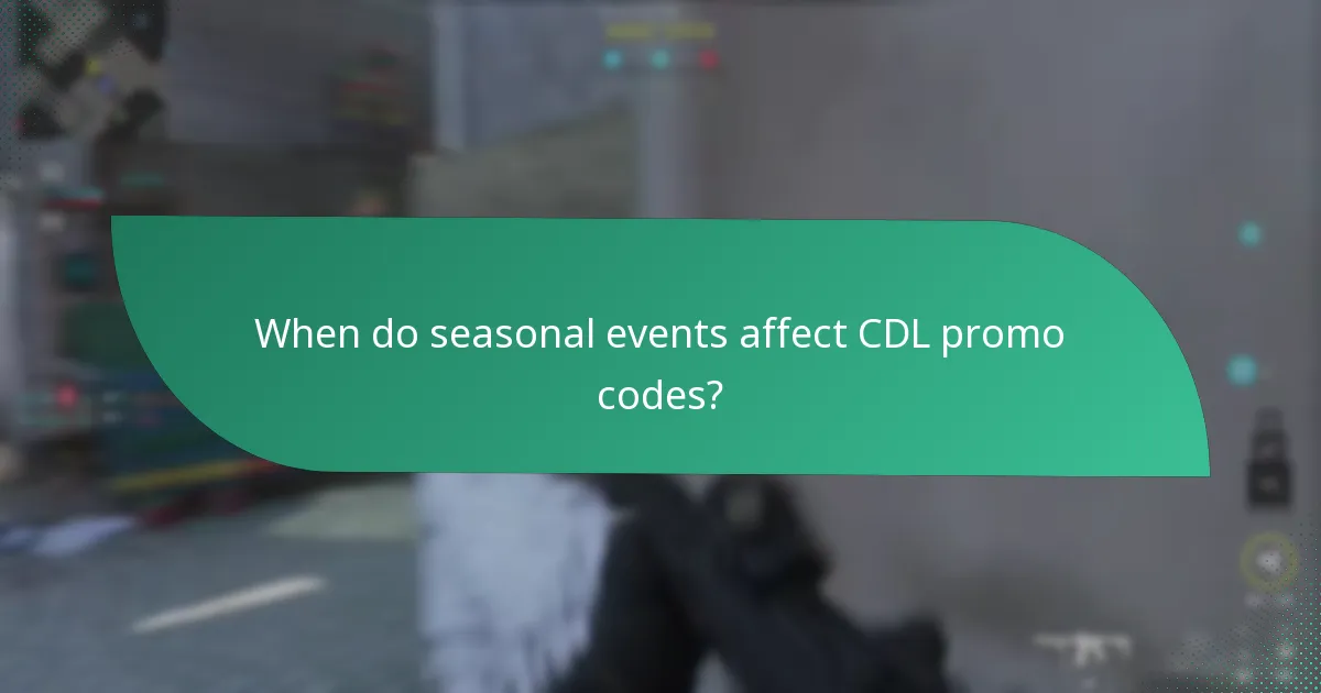 When do seasonal events affect CDL promo codes?