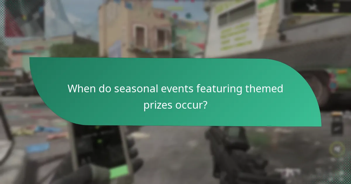When do seasonal events featuring themed prizes occur?