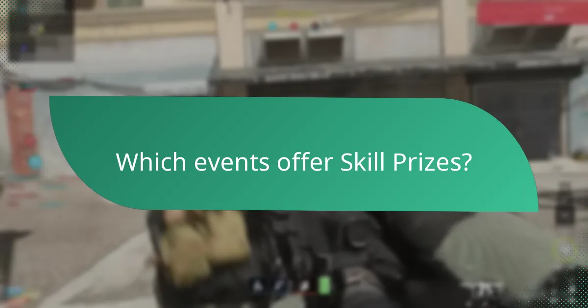 Which events offer Skill Prizes?