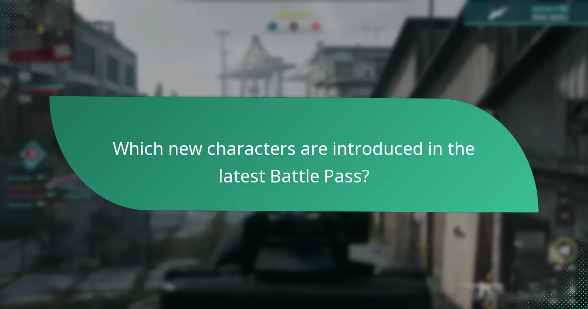 Which new characters are introduced in the latest Battle Pass?