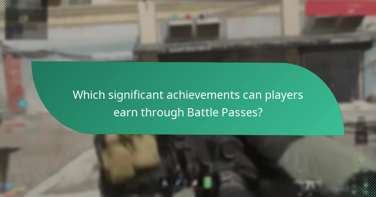 Which significant achievements can players earn through Battle Passes?